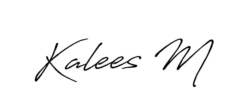 You should practise on your own different ways (Antro_Vectra_Bolder) to write your name (Kalees M) in signature. don't let someone else do it for you. Kalees M signature style 7 images and pictures png