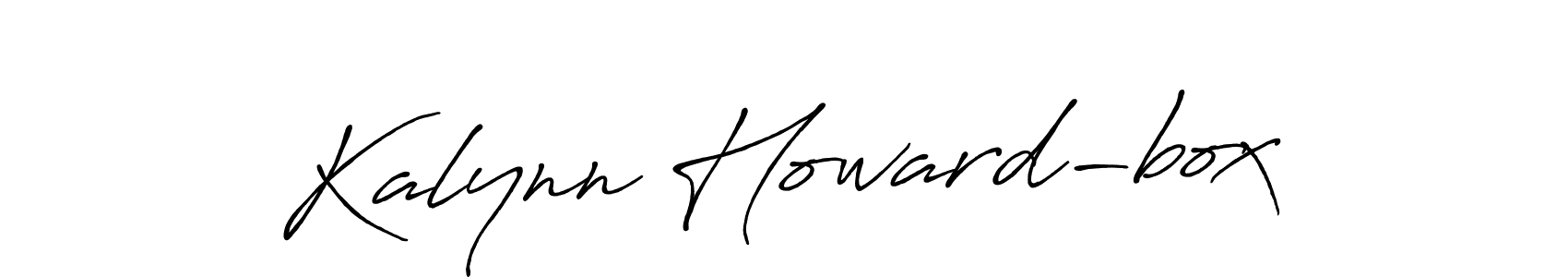 Similarly Antro_Vectra_Bolder is the best handwritten signature design. Signature creator online .You can use it as an online autograph creator for name Kalynn Howard-box. Kalynn Howard-box signature style 7 images and pictures png
