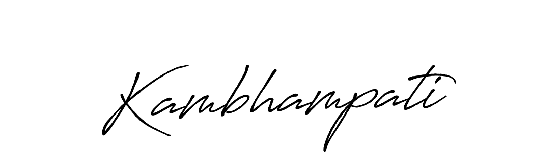 How to make Kambhampati signature? Antro_Vectra_Bolder is a professional autograph style. Create handwritten signature for Kambhampati name. Kambhampati signature style 7 images and pictures png