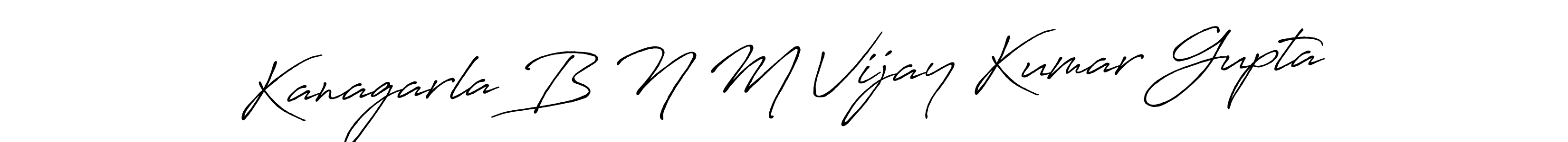 You should practise on your own different ways (Antro_Vectra_Bolder) to write your name (Kanagarla B N M Vijay Kumar Gupta) in signature. don't let someone else do it for you. Kanagarla B N M Vijay Kumar Gupta signature style 7 images and pictures png