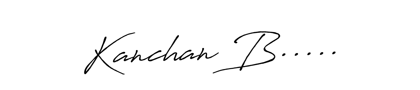 How to make Kanchan B..... name signature. Use Antro_Vectra_Bolder style for creating short signs online. This is the latest handwritten sign. Kanchan B..... signature style 7 images and pictures png