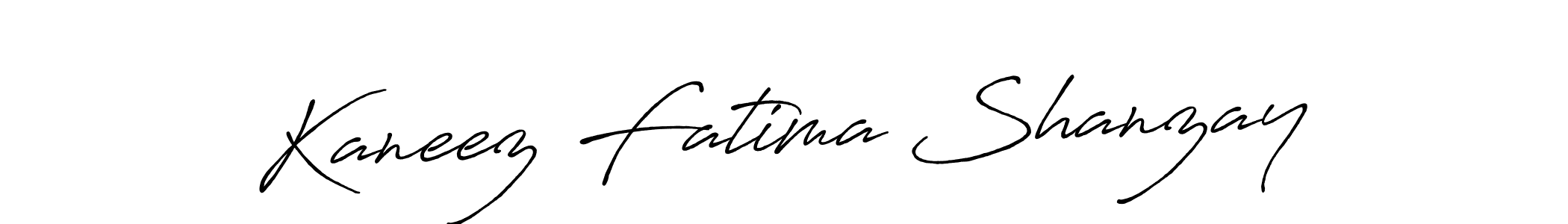 Kaneez Fatima Shanzay stylish signature style. Best Handwritten Sign (Antro_Vectra_Bolder) for my name. Handwritten Signature Collection Ideas for my name Kaneez Fatima Shanzay. Kaneez Fatima Shanzay signature style 7 images and pictures png