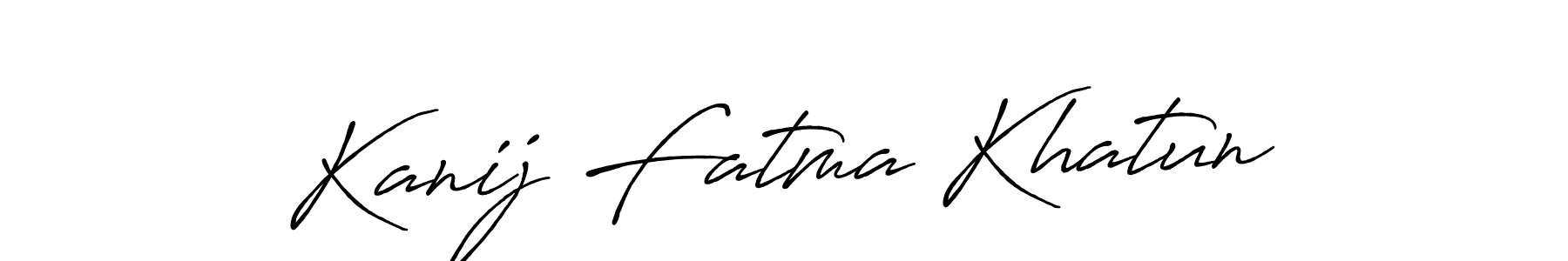 Make a beautiful signature design for name Kanij Fatma Khatun. With this signature (Antro_Vectra_Bolder) style, you can create a handwritten signature for free. Kanij Fatma Khatun signature style 7 images and pictures png