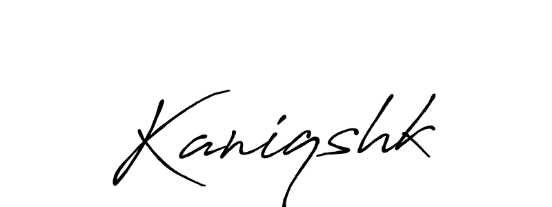 Make a beautiful signature design for name Kaniqshk. With this signature (Antro_Vectra_Bolder) style, you can create a handwritten signature for free. Kaniqshk signature style 7 images and pictures png