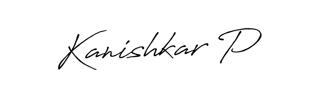 Make a beautiful signature design for name Kanishkar P. With this signature (Antro_Vectra_Bolder) style, you can create a handwritten signature for free. Kanishkar P signature style 7 images and pictures png