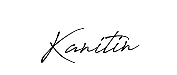 Create a beautiful signature design for name Kanitin. With this signature (Antro_Vectra_Bolder) fonts, you can make a handwritten signature for free. Kanitin signature style 7 images and pictures png