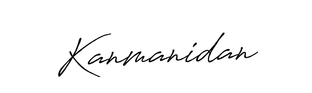 Create a beautiful signature design for name Kanmanidan. With this signature (Antro_Vectra_Bolder) fonts, you can make a handwritten signature for free. Kanmanidan signature style 7 images and pictures png