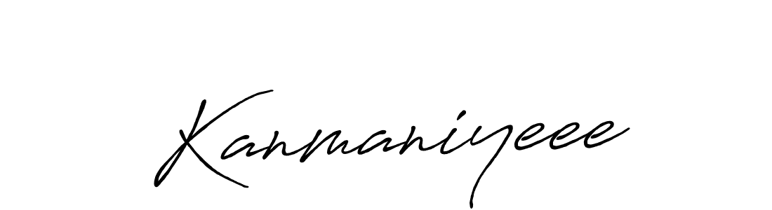 Use a signature maker to create a handwritten signature online. With this signature software, you can design (Antro_Vectra_Bolder) your own signature for name Kanmaniyeee. Kanmaniyeee signature style 7 images and pictures png