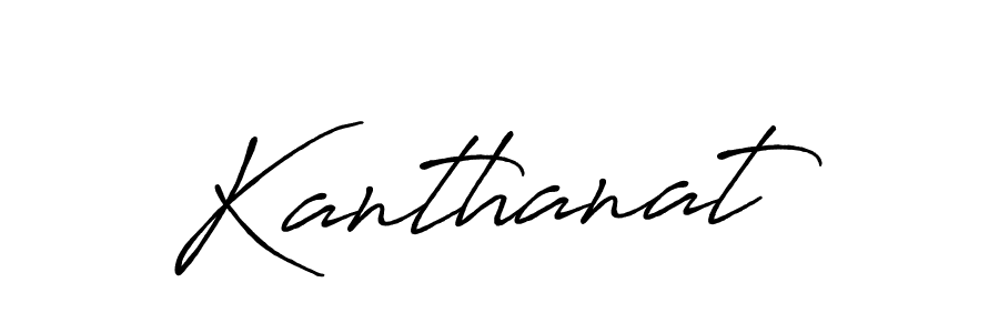 Make a beautiful signature design for name Kanthanat. Use this online signature maker to create a handwritten signature for free. Kanthanat signature style 7 images and pictures png