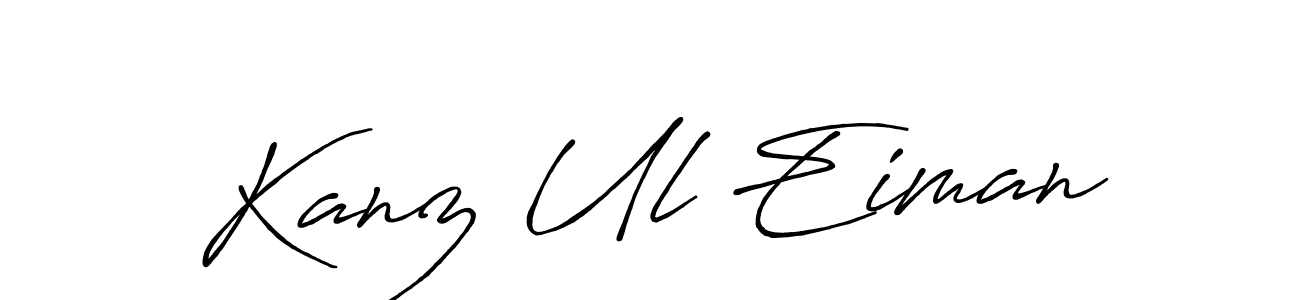 Make a beautiful signature design for name Kanz Ul Eiman. Use this online signature maker to create a handwritten signature for free. Kanz Ul Eiman signature style 7 images and pictures png
