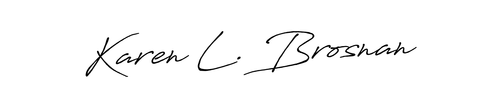 Also You can easily find your signature by using the search form. We will create Karen L. Brosnan name handwritten signature images for you free of cost using Antro_Vectra_Bolder sign style. Karen L. Brosnan signature style 7 images and pictures png