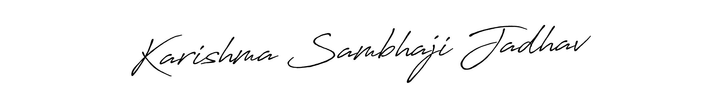How to make Karishma Sambhaji Jadhav signature? Antro_Vectra_Bolder is a professional autograph style. Create handwritten signature for Karishma Sambhaji Jadhav name. Karishma Sambhaji Jadhav signature style 7 images and pictures png