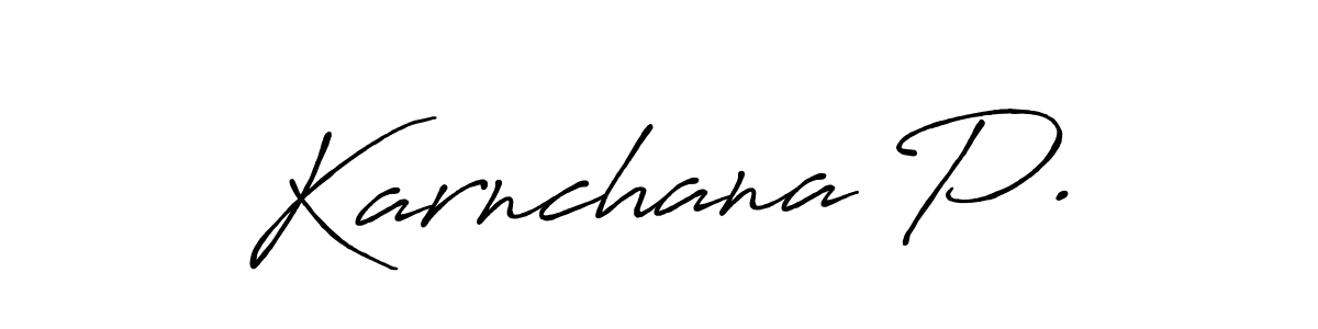 Karnchana P. stylish signature style. Best Handwritten Sign (Antro_Vectra_Bolder) for my name. Handwritten Signature Collection Ideas for my name Karnchana P.. Karnchana P. signature style 7 images and pictures png