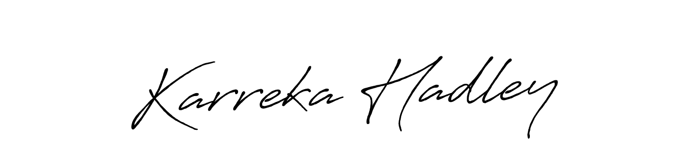 You should practise on your own different ways (Antro_Vectra_Bolder) to write your name (Karreka Hadley) in signature. don't let someone else do it for you. Karreka Hadley signature style 7 images and pictures png