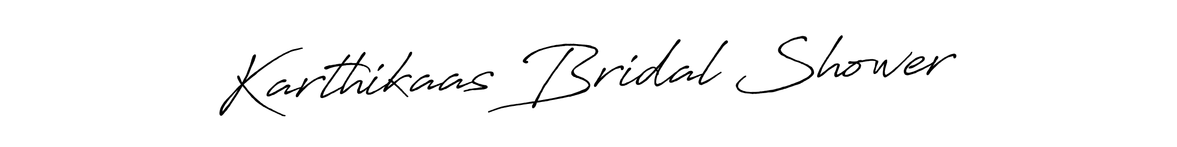 Design your own signature with our free online signature maker. With this signature software, you can create a handwritten (Antro_Vectra_Bolder) signature for name Karthikaas Bridal Shower. Karthikaas Bridal Shower signature style 7 images and pictures png