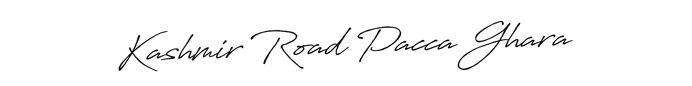 Also You can easily find your signature by using the search form. We will create Kashmir Road Pacca Ghara name handwritten signature images for you free of cost using Antro_Vectra_Bolder sign style. Kashmir Road Pacca Ghara signature style 7 images and pictures png