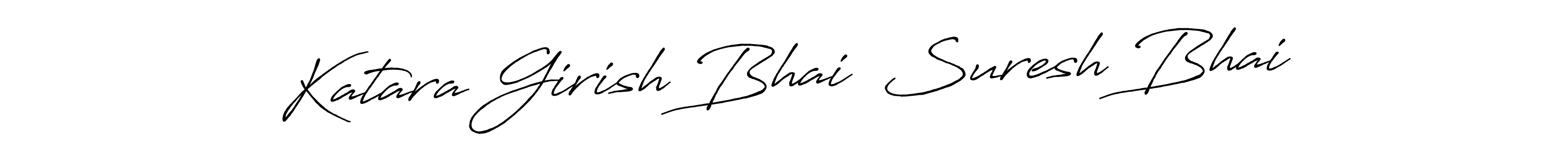 The best way (Antro_Vectra_Bolder) to make a short signature is to pick only two or three words in your name. The name Katara Girish Bhai  Suresh Bhai include a total of six letters. For converting this name. Katara Girish Bhai  Suresh Bhai signature style 7 images and pictures png