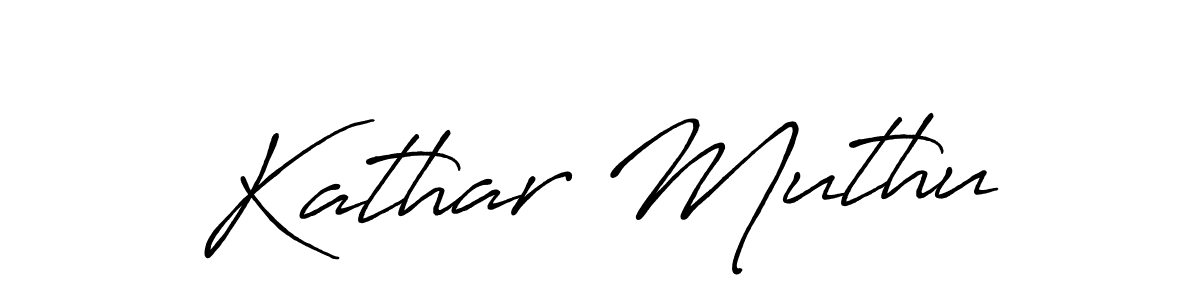 How to make Kathar Muthu name signature. Use Antro_Vectra_Bolder style for creating short signs online. This is the latest handwritten sign. Kathar Muthu signature style 7 images and pictures png