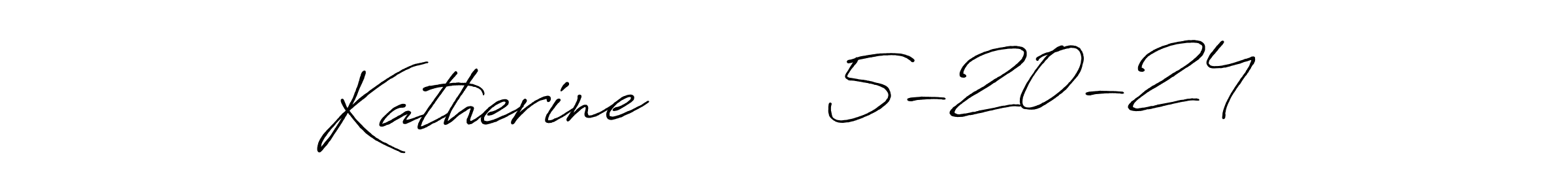 The best way (Antro_Vectra_Bolder) to make a short signature is to pick only two or three words in your name. The name Katherine        5-20-24 include a total of six letters. For converting this name. Katherine        5-20-24 signature style 7 images and pictures png