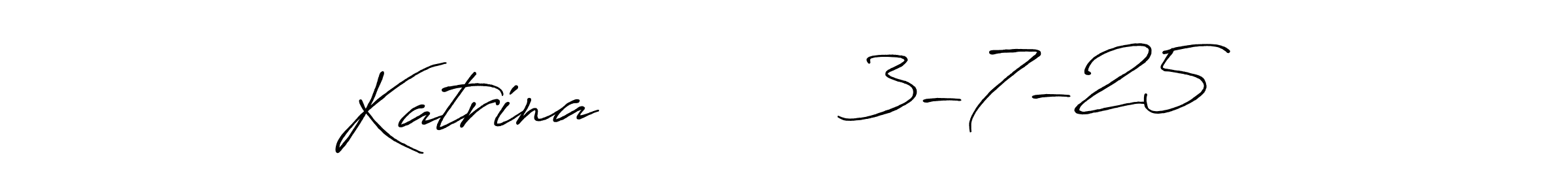 This is the best signature style for the Katrina           3-7-25 name. Also you like these signature font (Antro_Vectra_Bolder). Mix name signature. Katrina           3-7-25 signature style 7 images and pictures png