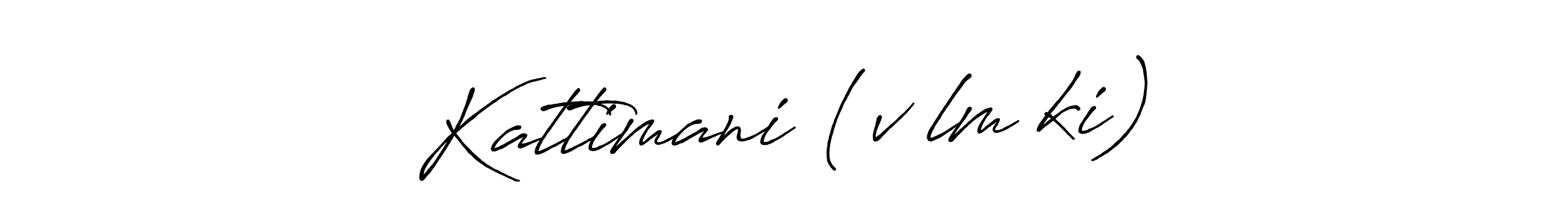 How to make Kattimani (vālmīki) signature? Antro_Vectra_Bolder is a professional autograph style. Create handwritten signature for Kattimani (vālmīki) name. Kattimani (vālmīki) signature style 7 images and pictures png