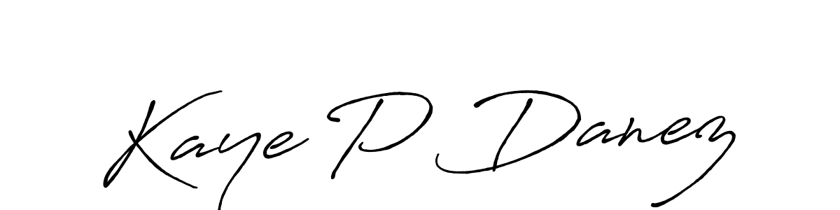 Kaye P Danez stylish signature style. Best Handwritten Sign (Antro_Vectra_Bolder) for my name. Handwritten Signature Collection Ideas for my name Kaye P Danez. Kaye P Danez signature style 7 images and pictures png