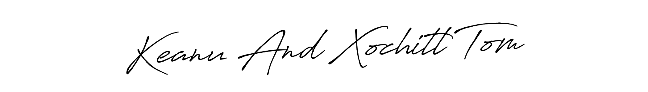 How to make Keanu And Xochitl Tom signature? Antro_Vectra_Bolder is a professional autograph style. Create handwritten signature for Keanu And Xochitl Tom name. Keanu And Xochitl Tom signature style 7 images and pictures png