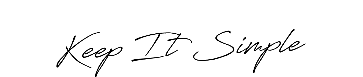 You should practise on your own different ways (Antro_Vectra_Bolder) to write your name (Keep It Simple) in signature. don't let someone else do it for you. Keep It Simple signature style 7 images and pictures png