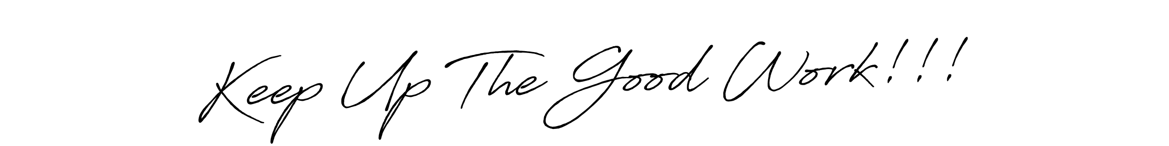 Here are the top 10 professional signature styles for the name Keep Up The Good Work!!!. These are the best autograph styles you can use for your name. Keep Up The Good Work!!! signature style 7 images and pictures png