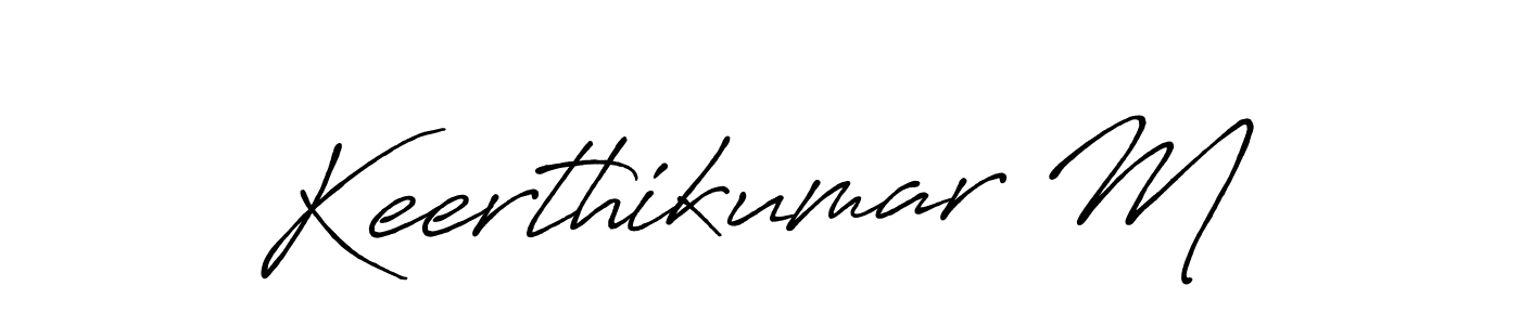 Design your own signature with our free online signature maker. With this signature software, you can create a handwritten (Antro_Vectra_Bolder) signature for name Keerthikumar M. Keerthikumar M signature style 7 images and pictures png