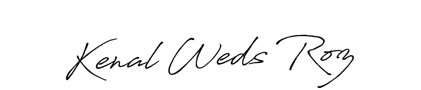 Kenal Weds Roz stylish signature style. Best Handwritten Sign (Antro_Vectra_Bolder) for my name. Handwritten Signature Collection Ideas for my name Kenal Weds Roz. Kenal Weds Roz signature style 7 images and pictures png