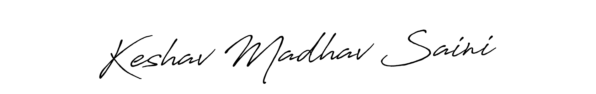 Create a beautiful signature design for name Keshav Madhav Saini. With this signature (Antro_Vectra_Bolder) fonts, you can make a handwritten signature for free. Keshav Madhav Saini signature style 7 images and pictures png