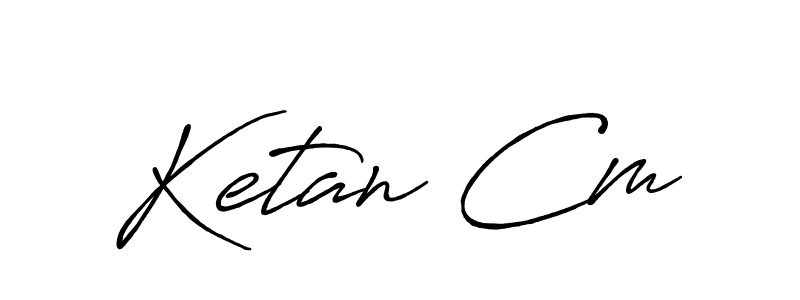 Design your own signature with our free online signature maker. With this signature software, you can create a handwritten (Antro_Vectra_Bolder) signature for name Ketan Cm. Ketan Cm signature style 7 images and pictures png