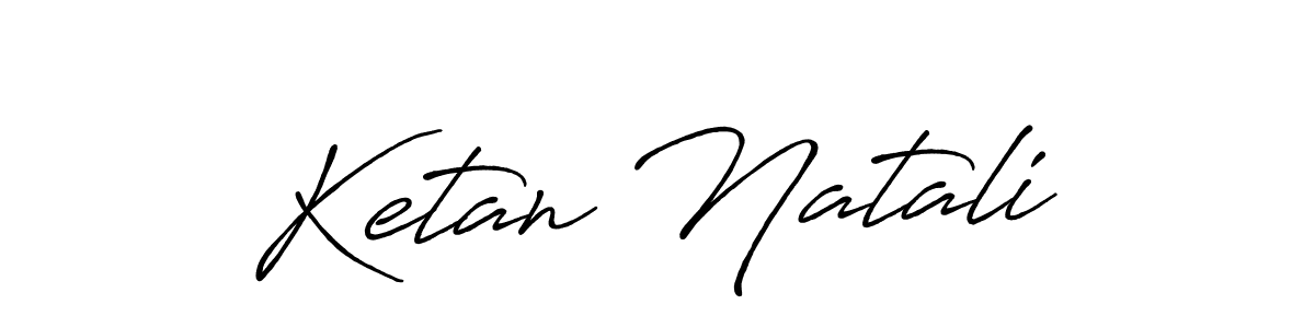 Make a beautiful signature design for name Ketan Natali. With this signature (Antro_Vectra_Bolder) style, you can create a handwritten signature for free. Ketan Natali signature style 7 images and pictures png