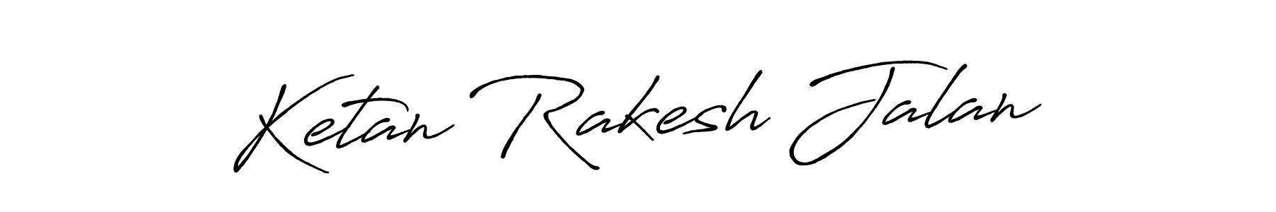 You should practise on your own different ways (Antro_Vectra_Bolder) to write your name (Ketan Rakesh Jalan) in signature. don't let someone else do it for you. Ketan Rakesh Jalan signature style 7 images and pictures png