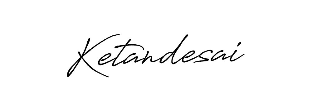 How to make Ketandesai name signature. Use Antro_Vectra_Bolder style for creating short signs online. This is the latest handwritten sign. Ketandesai signature style 7 images and pictures png