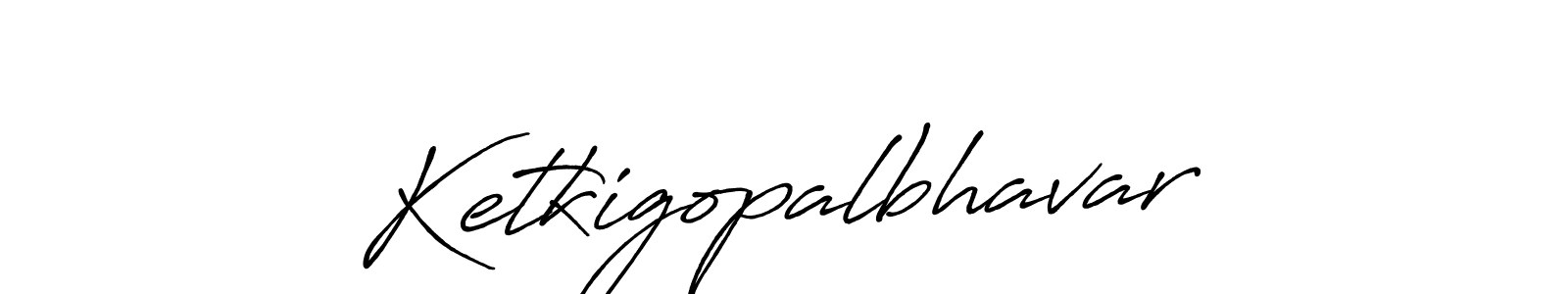 Use a signature maker to create a handwritten signature online. With this signature software, you can design (Antro_Vectra_Bolder) your own signature for name Ketkigopalbhavar. Ketkigopalbhavar signature style 7 images and pictures png