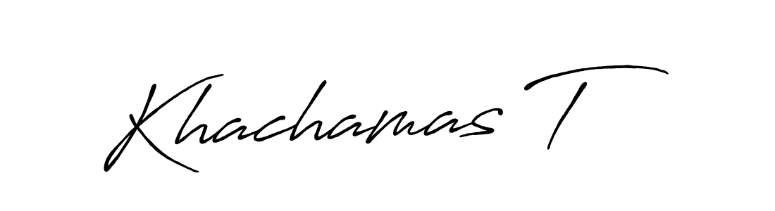 Also we have Khachamas T name is the best signature style. Create professional handwritten signature collection using Antro_Vectra_Bolder autograph style. Khachamas T signature style 7 images and pictures png