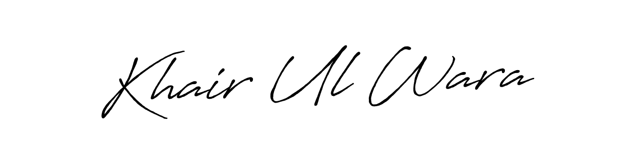 Khair Ul Wara stylish signature style. Best Handwritten Sign (Antro_Vectra_Bolder) for my name. Handwritten Signature Collection Ideas for my name Khair Ul Wara. Khair Ul Wara signature style 7 images and pictures png