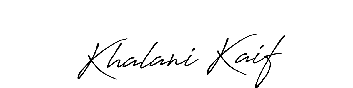 Make a short Khalani Kaif signature style. Manage your documents anywhere anytime using Antro_Vectra_Bolder. Create and add eSignatures, submit forms, share and send files easily. Khalani Kaif signature style 7 images and pictures png