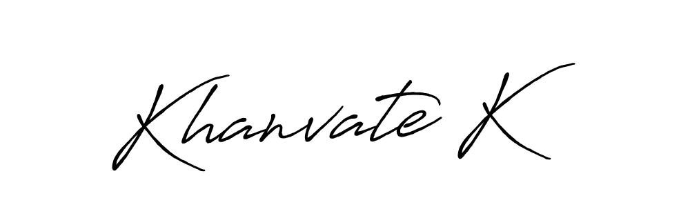 Design your own signature with our free online signature maker. With this signature software, you can create a handwritten (Antro_Vectra_Bolder) signature for name Khanvate K. Khanvate K signature style 7 images and pictures png