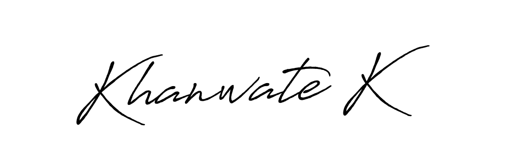 Make a short Khanwate K signature style. Manage your documents anywhere anytime using Antro_Vectra_Bolder. Create and add eSignatures, submit forms, share and send files easily. Khanwate K signature style 7 images and pictures png