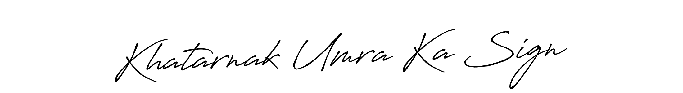 Make a beautiful signature design for name Khatarnak Umra Ka Sign. With this signature (Antro_Vectra_Bolder) style, you can create a handwritten signature for free. Khatarnak Umra Ka Sign signature style 7 images and pictures png