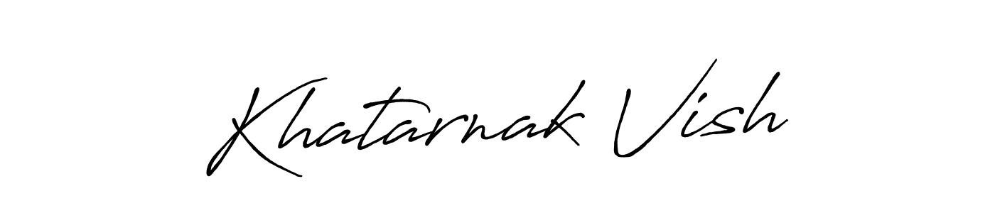 if you are searching for the best signature style for your name Khatarnak Vish. so please give up your signature search. here we have designed multiple signature styles  using Antro_Vectra_Bolder. Khatarnak Vish signature style 7 images and pictures png