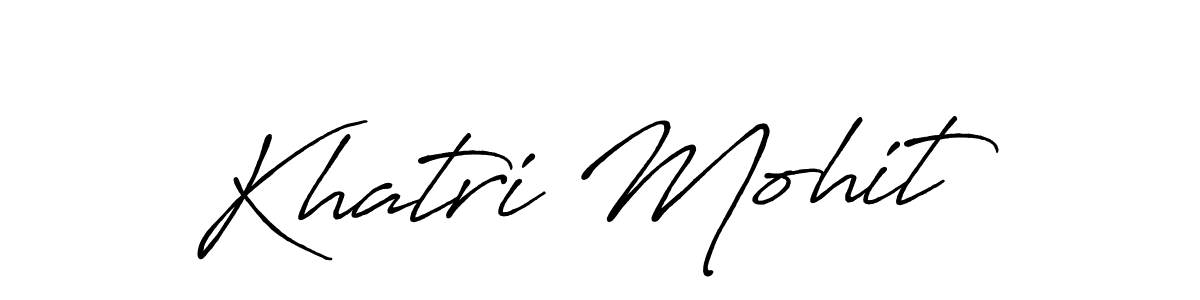 Khatri Mohit stylish signature style. Best Handwritten Sign (Antro_Vectra_Bolder) for my name. Handwritten Signature Collection Ideas for my name Khatri Mohit. Khatri Mohit signature style 7 images and pictures png