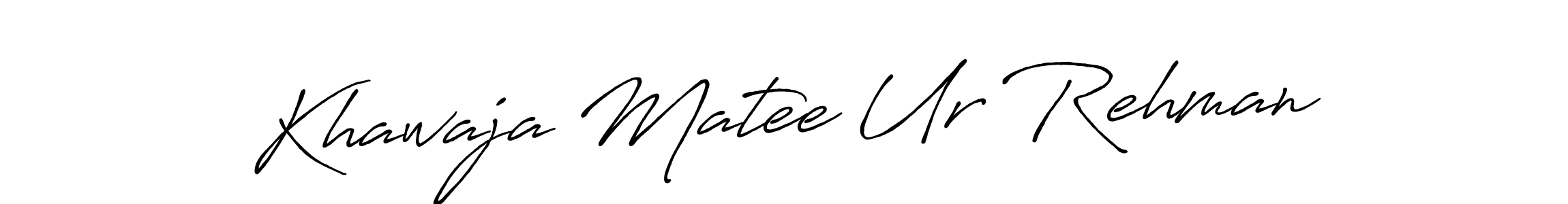 Khawaja Matee Ur Rehman stylish signature style. Best Handwritten Sign (Antro_Vectra_Bolder) for my name. Handwritten Signature Collection Ideas for my name Khawaja Matee Ur Rehman. Khawaja Matee Ur Rehman signature style 7 images and pictures png