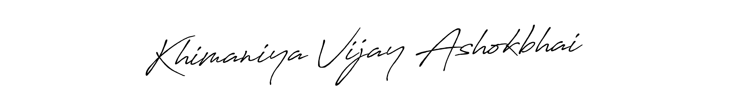 How to make Khimaniya Vijay Ashokbhai name signature. Use Antro_Vectra_Bolder style for creating short signs online. This is the latest handwritten sign. Khimaniya Vijay Ashokbhai signature style 7 images and pictures png