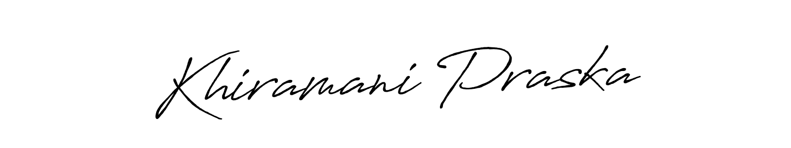 Make a beautiful signature design for name Khiramani Praska. With this signature (Antro_Vectra_Bolder) style, you can create a handwritten signature for free. Khiramani Praska signature style 7 images and pictures png