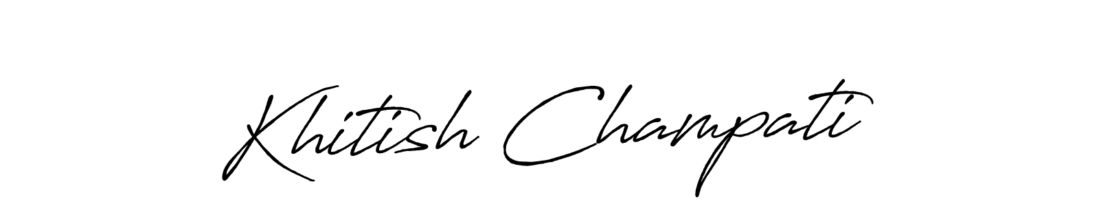 You should practise on your own different ways (Antro_Vectra_Bolder) to write your name (Khitish Champati) in signature. don't let someone else do it for you. Khitish Champati signature style 7 images and pictures png