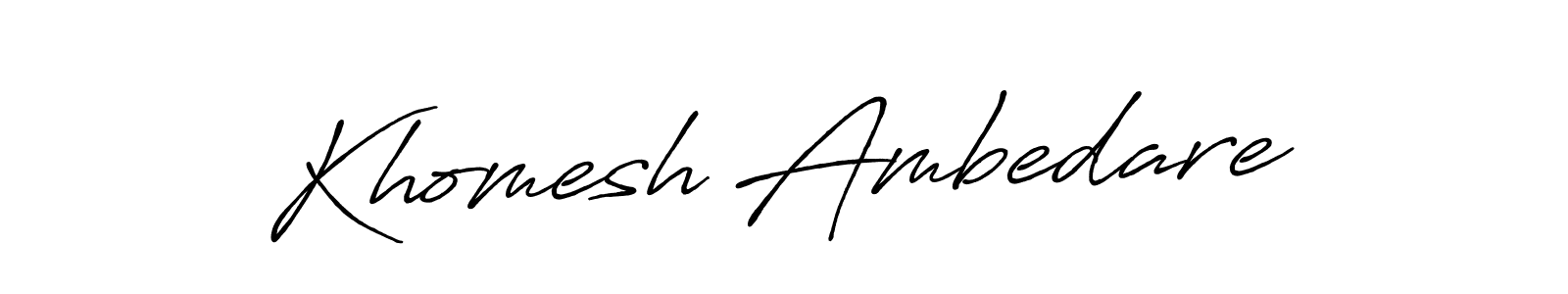 Also we have Khomesh Ambedare name is the best signature style. Create professional handwritten signature collection using Antro_Vectra_Bolder autograph style. Khomesh Ambedare signature style 7 images and pictures png